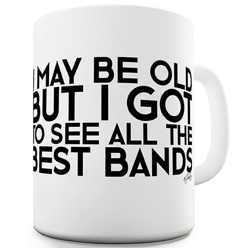 I've Seen The Best Bands Novelty Mug