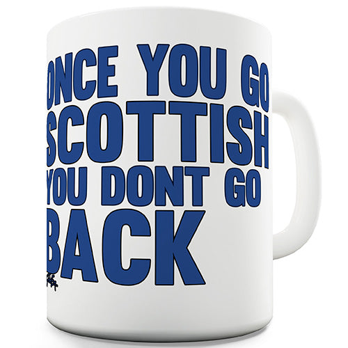 Once You Go Scottish Funny Mug