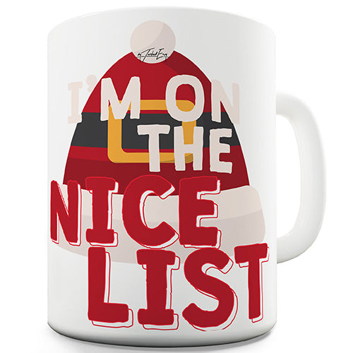 I'm On The Nice List Ceramic Mug