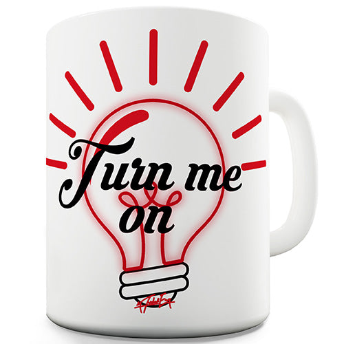 Turn Me On Ceramic Mug