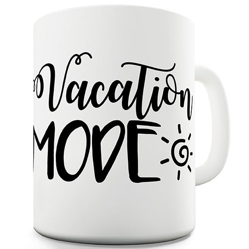 Vacation Mode Funny Mug