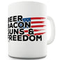 Beer Bacon Guns & Freedom Novelty Mug