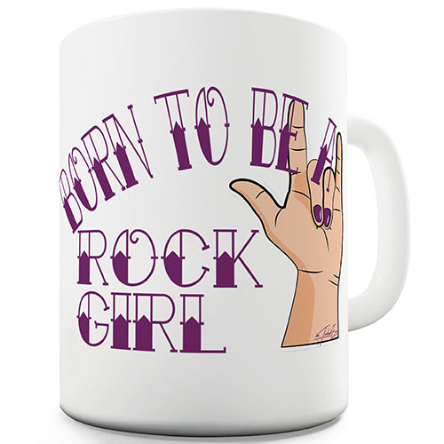 Born To Be A Rock Girl Novelty Mug