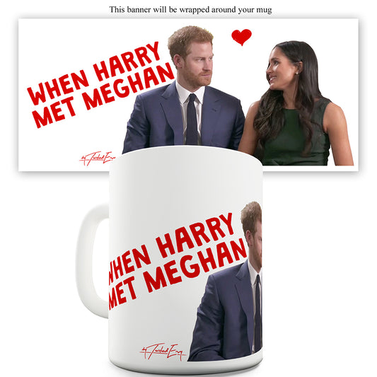 When Harry Met Meghan Ceramic Novelty Mug