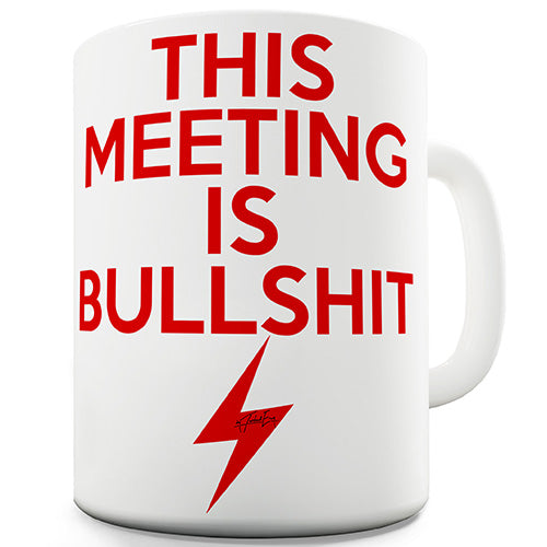 This Meeting Is Bullsh-t Ceramic Mug