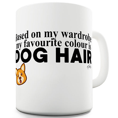 My Favourite Colour Is Dog Hair Ceramic Mug