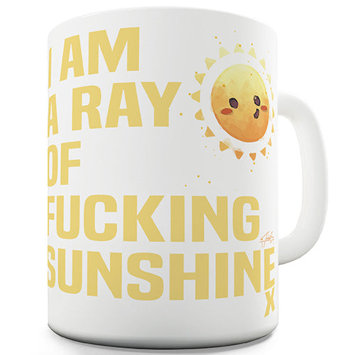 I Am A Ray Of F-cking Sunshine Novelty Mug