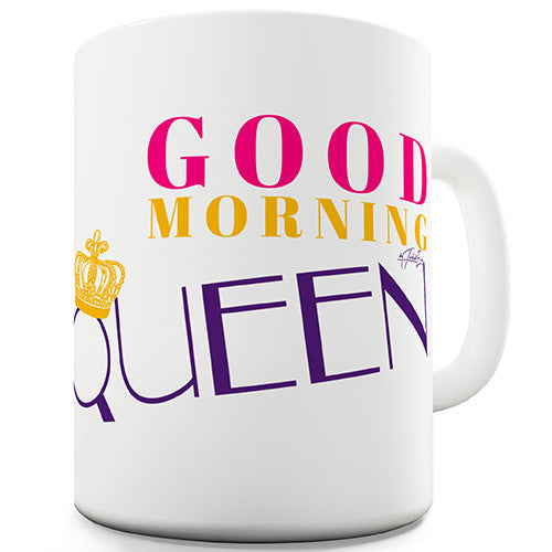 Good Morning Queen Novelty Mug