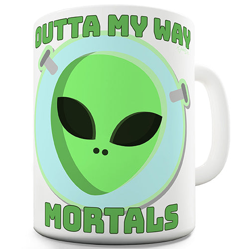 Outta My Way Mortals Funny Mug