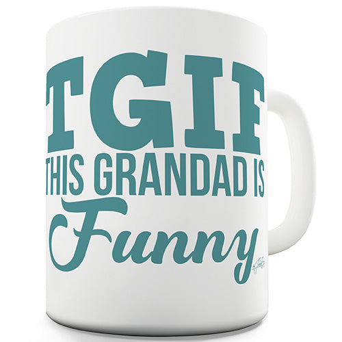 TGIF This Grandad Is Funny Novelty Mug