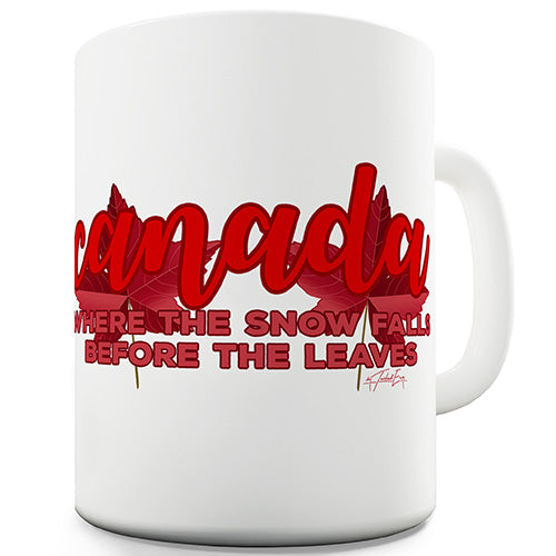 Canada Where The Snow Falls Novelty Mug