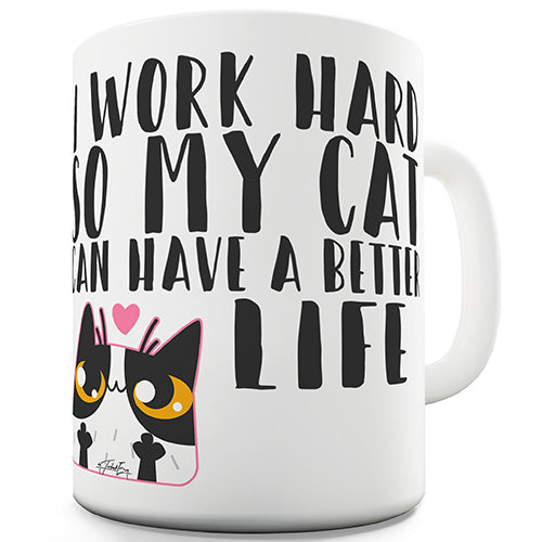 I Work Hard Cat Ceramic Mug