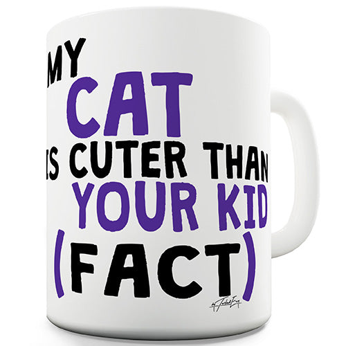 My Cat Is Cuter Than Your Kid Ceramic Mug