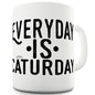 Everyday Is Caturday Ceramic Mug