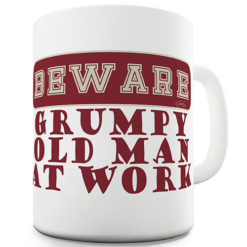 Beware Grumpy Old Man Novelty Mug