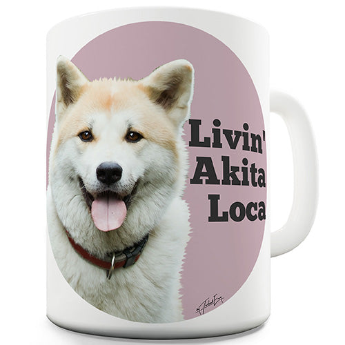 Livin' Akita Loca Funny Mug