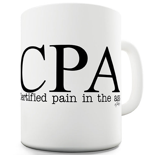 Certified Pain In The Ass Funny Mug