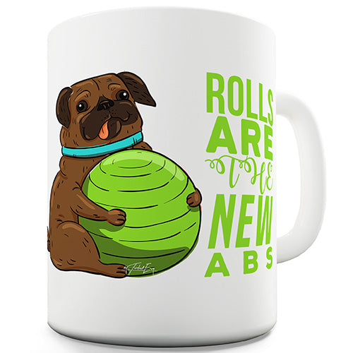 Rolls Are The New Abs Ceramic Mug