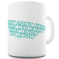 They Don't Know That We Know Funny Mug