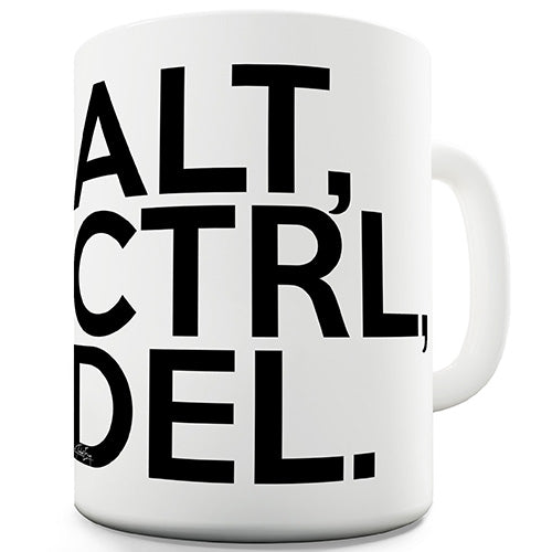 Alt, Ctrl, Del Novelty Mug