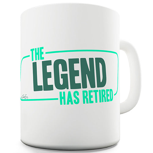 The Legend Has Retired Funny Mug