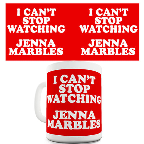 I Can't Stop Watching Jenna Marbles Funny Mug