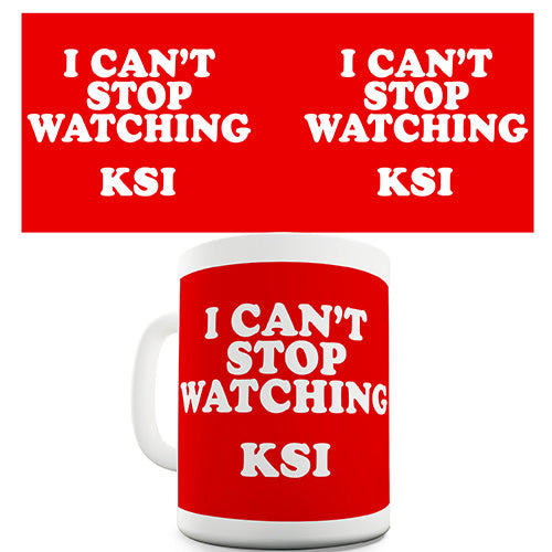 I Can't Stop Watching KSI Novelty Mug