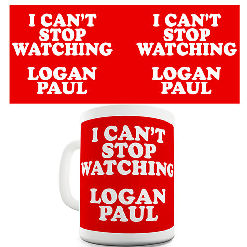 I Can't Stop Watching Logan Paul Funny Mug