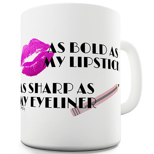 As Bold As My Lipstick Funny Mug