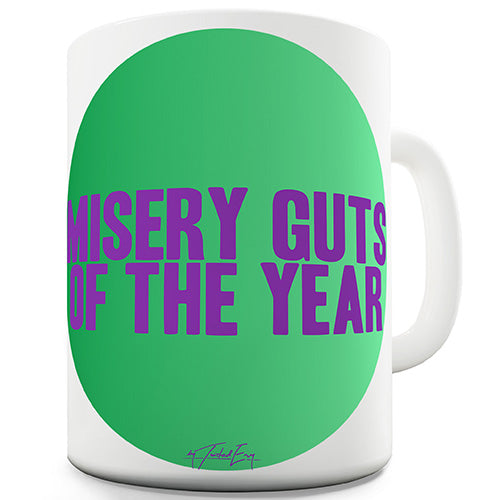 Misery Guts Of The Year Funny Mug