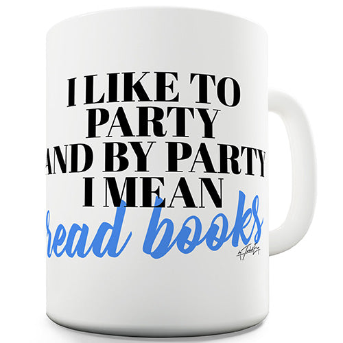 I Like To Ready Books Funny Mug