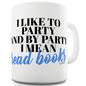 I Like To Ready Books Funny Mug