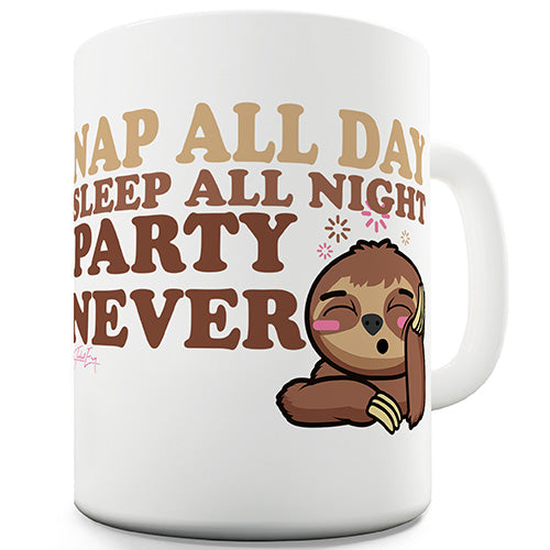 Nap All Day Party Never Novelty Mug