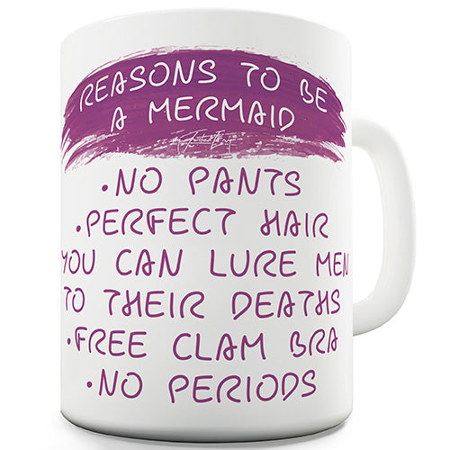 Reasons To Be A Mermaid Ceramic Mug