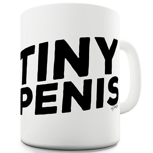 Tiny Penis Ceramic Mug