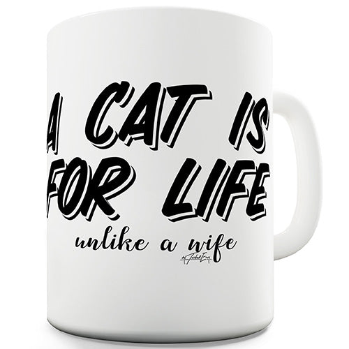 A Cat Is For Life Wife Ceramic Mug