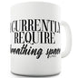 I Currently Require Breathing Space Novelty Mug