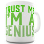 Trust Me I'm A Genius Funny Mug