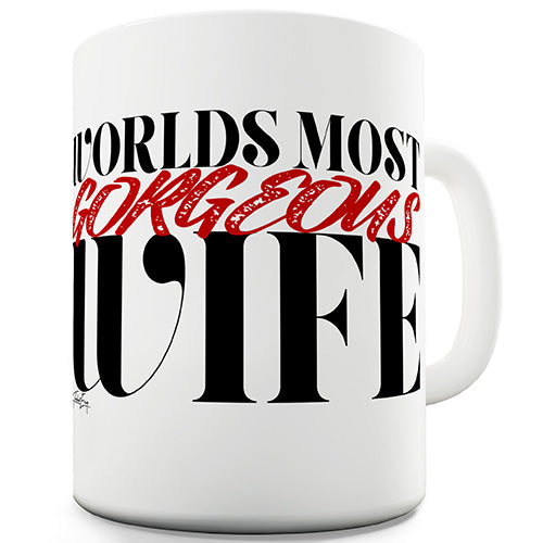 Most Gorgeous Wife Novelty Mug