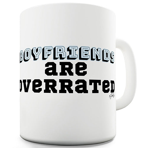 Boyfriends Are Overrated Funny Mug