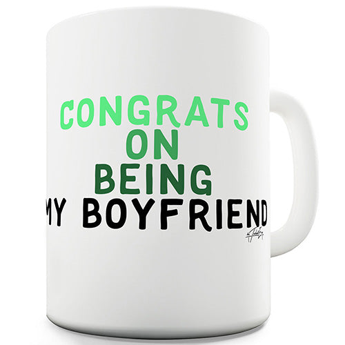 Congrats On Being My Boyfriend Novelty Mug