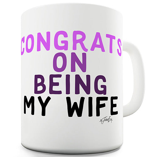 Congrats On Being My Wife Novelty Mug