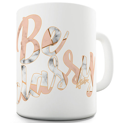 Be Classy Funny Mug