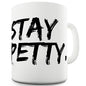 Stay Petty Novelty Mug