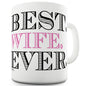 Best. Wife. Ever Funny Mugs For Dad