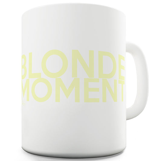 Blonde Moment Ceramic Mug