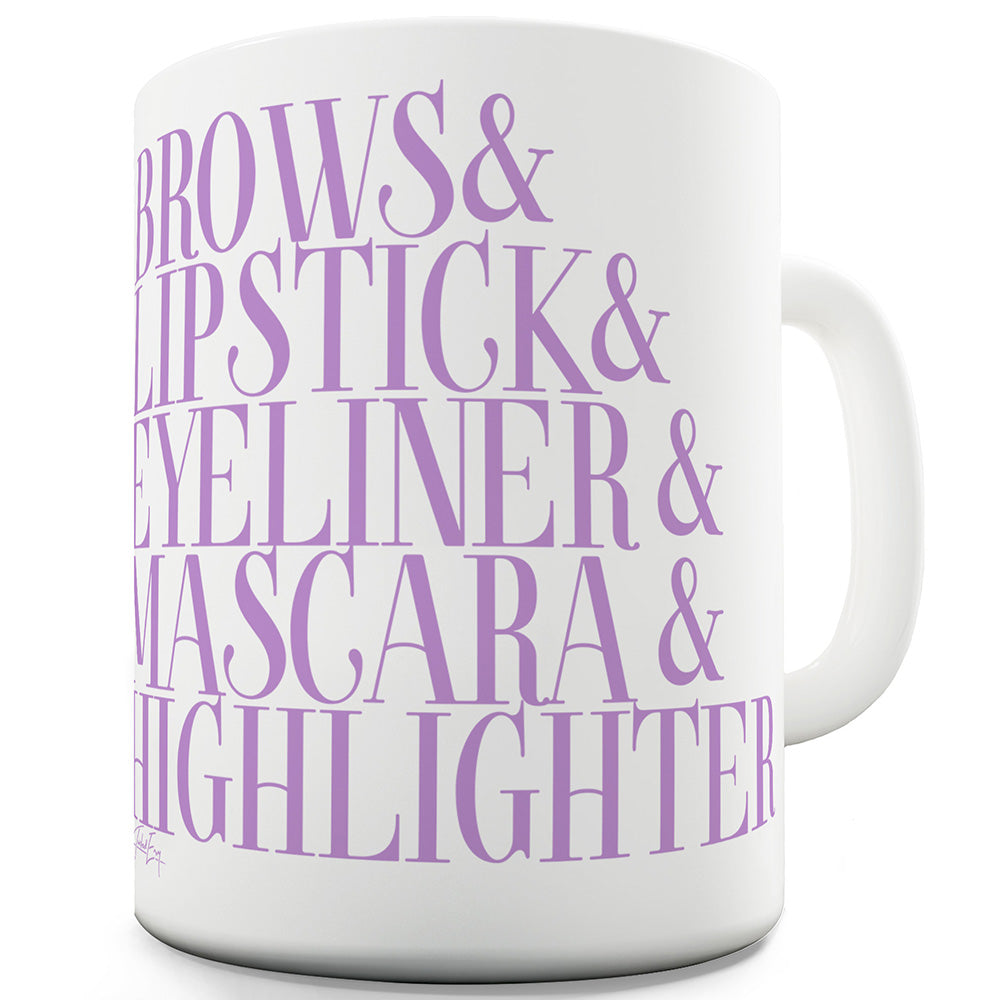 Brows, Lipstick & Eyeliner Funny Mugs For Work