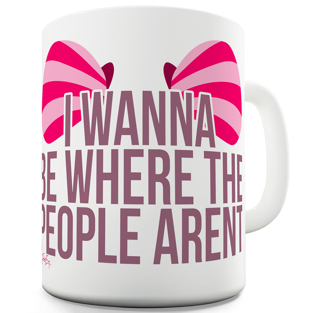 Where The People Aren't Funny Mug