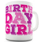 Birthday Girl Pink Funny Mugs For Men Rude