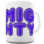 Bubble Mighty Funny Novelty Mug Cup